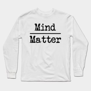 Mind Over Matter Meditation for Yoga Long Sleeve T-Shirt